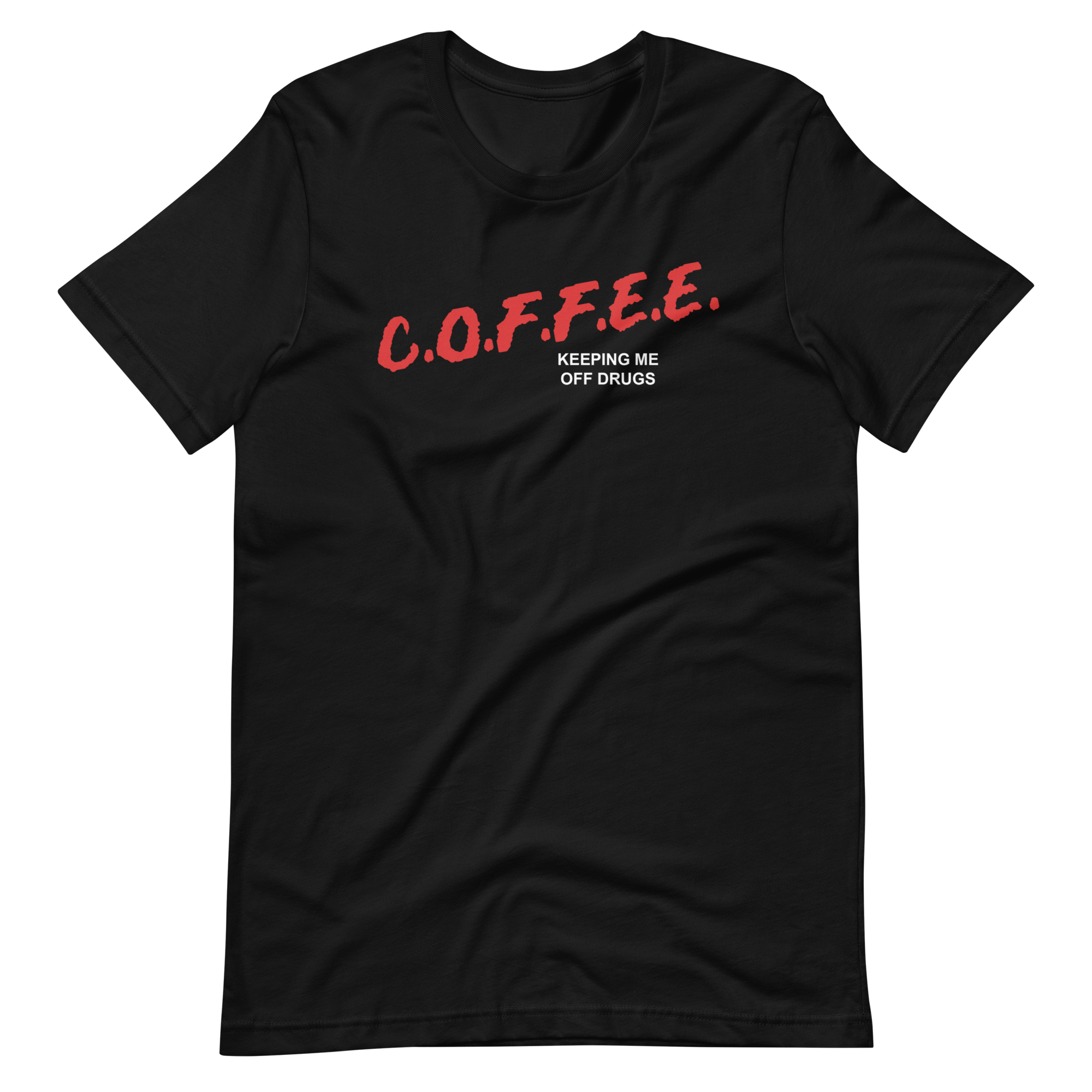 COFFEE To Keep Me Off Drugs T-Shirt